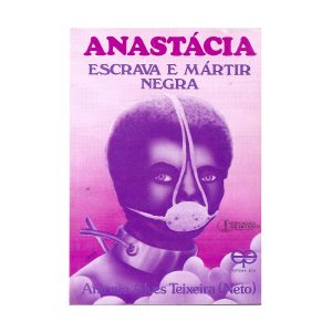 Anastácia Escrava e Mártir Negra